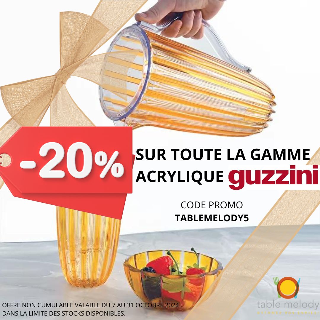 GAMME ACRYLIQUE GUZZINI- PROMO 5 ANS